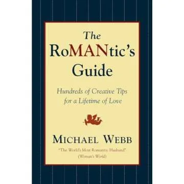 The RoMANtics Guide: Hundreds of Creative Tips for a Lifetime of Love