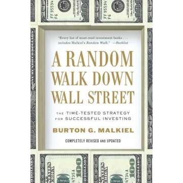 A Random Walk Down Wall Street: The Time-Tested Strategy for Successful Investing