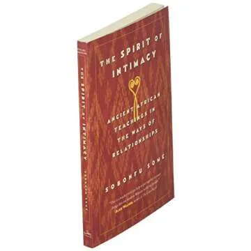 The Spirit of Intimacy: Ancient African Teachings in the Ways of Relationships