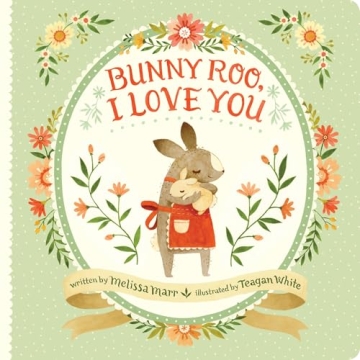 Bunny Roo, I Love You: Cherished Children’s Book for Parents