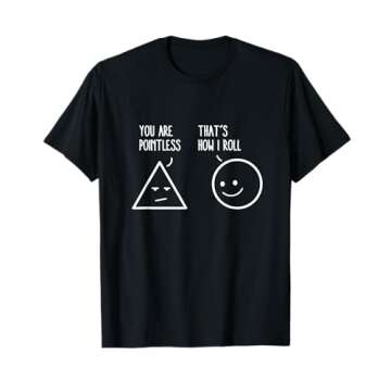 You Are Pointless That Is How I Roll Math Funny Pun T-Shirt