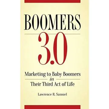 Boomers 3.0: Marketing to Baby Boomers in Their Third Act of Life