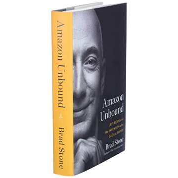 Amazon Unbound: Jeff Bezos and the Invention of a Global Empire