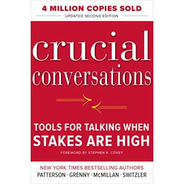 Crucial Conversations Tools for Talking When Stakes Are High, Second Edition