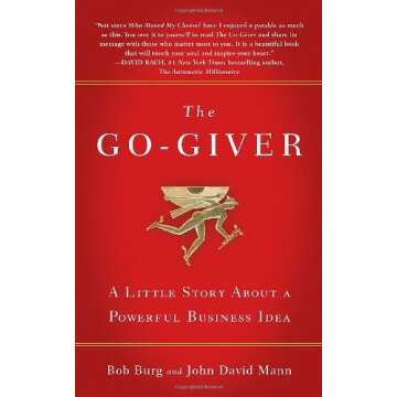 Go-Giver: A Surprising Approach to Success by Bob Burg
