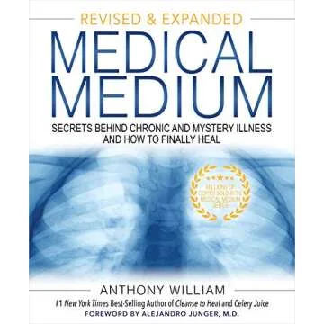 Medical Medium Revised and Expanded Edition: Secrets Behind Chronic and Mystery Illness and How to F...