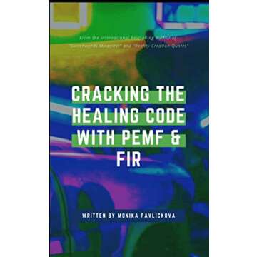 Cracking the Healing Code: PEMF and Photobiotherapy FIR for Modern Healing Solutions