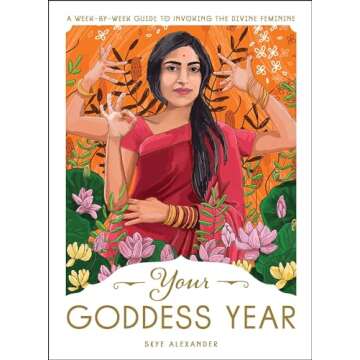 Your Goddess Year: A Week-by-Week Guide to Invoking the Divine Feminine