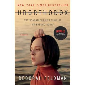 Unorthodox: The Scandalous Rejection of My Hasidic Roots - A Gripping Memoir of Identity and Freedom