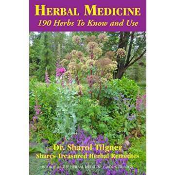 Herbal Medicine: 190 Herbs To Know And Use