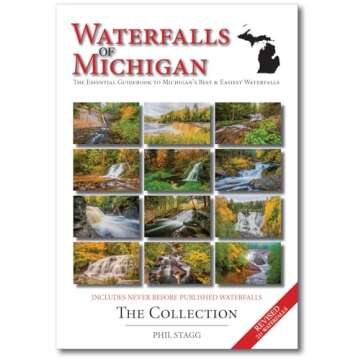 Waterfalls of Michigan - The Collection - Revised: The Essential Guidebook to Michigan's Best & Easi...