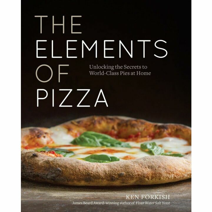 The Elements of Pizza: Master Homemade Pies