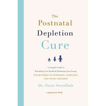 The Postnatal Depletion Cure: A Complete Guide to Rebuilding Your Health and Reclaiming Your Energy ...