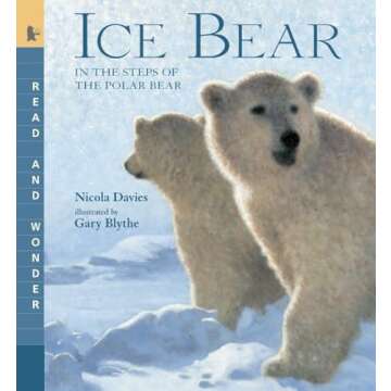 Ice Bear: In the Steps of the Polar Bear: Read and Wonder