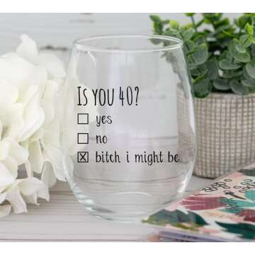 Funny Personalized 40th Birthday Wine Glass - Great Gift Idea