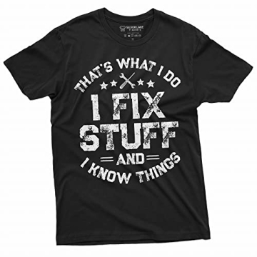 Men's Funny I Fix Stuff T-Shirt Great Gift for Mechanics