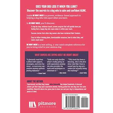 Be Right Back!: How To Overcome Your Dog's Separation Anxiety And Regain Your Freedom