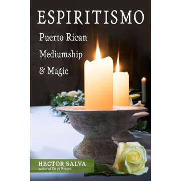 Espiritismo: Puerto Rican Mediumship & Magic - A Cultural Guide to Spirit Healing