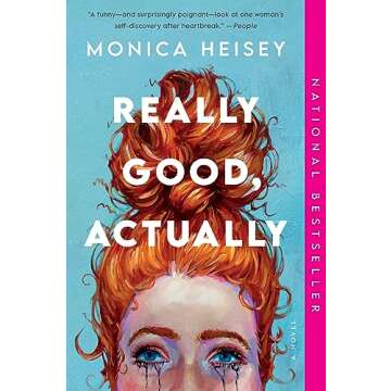 Really Good, Actually: A Novel - A Heartfelt Exploration of Modern Life
