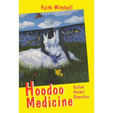Hoodoo Medicine: Gullah Herbal Remedies