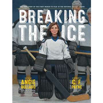 Breaking the Ice: The True Story of the First Woman to Play in the National Hockey League