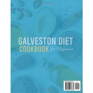 Galveston Diet Cookbook for Beginners: A Quick Path to Wellness: Easy & Fast Anti Inflammatory and H...