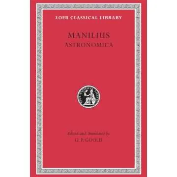 Manilius: Astronomica (Loeb Classical Library No. 469) (English and Latin Edition)