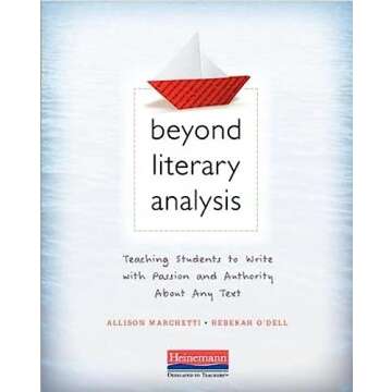 Beyond Literary Analysis: Teaching Students to Write with Passion and Authority About Any Text