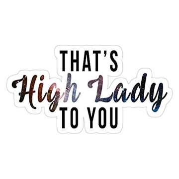 That's High Lady to You, acotar Decal Sticker - Sticker Graphic - Auto, Wall, Laptop, Cell, Truck St...