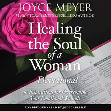 Healing the Soul of a Woman Devotional: 90 Inspirations for Overcoming Your Emotional Wounds