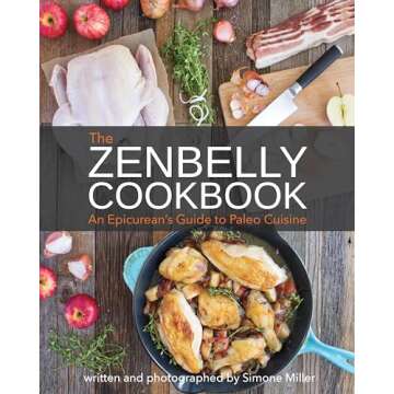 Zenbelly Cookbook: An Epicurean's Guide to Paleo Cuisine