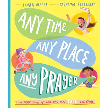 Any Time, Any Place, Any Prayer Storybook for Kids