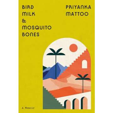 Bird Milk & Mosquito Bones: A Memoir
