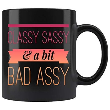 Exquisite Mugs Classy Sassy & A Bit Bad Assy Coffee Mug - 11oz Black Novelty Gift for Women