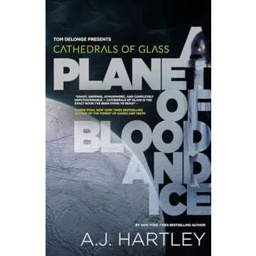 Cathedrals of Glass: A Planet of Blood and Ice (1) [Hardcover] Hartley, A.J. and DeLonge, Tom [Hardc...