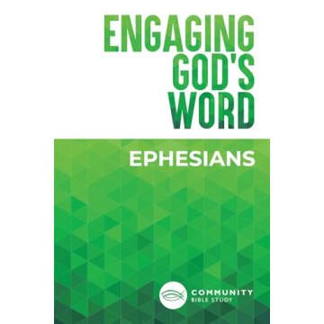 Engaging God's Word: Ephesians - Transformative Bible Study Guide