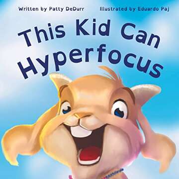 This Kid Can Hyperfocus: An Inclusive Story of Friendship and Determination (ADHD)