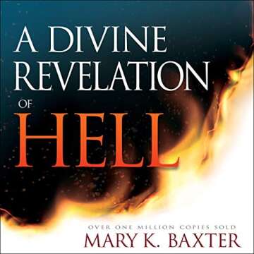 A Divine Revelation of Hell: Discover Spiritual Truths