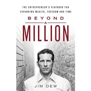 Beyond a Million: The Entrepreneur’s Playbook for Expanding Wealth, Freedom and Time