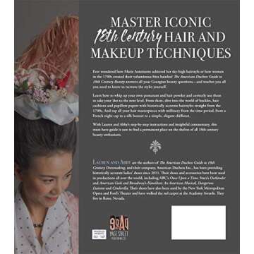 The American Duchess Guide to 18th Century Beauty: 40 Projects for Period-Accurate Hairstyles, Makeu...