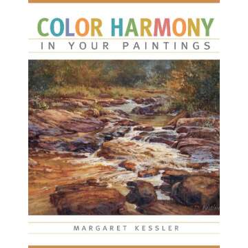 Color Harmony in Your Paintings: Master the Art of Color Mixing with Confidence
