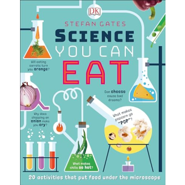 Science You Can Eat: 20 Activities that Put Food Under the Microscope
