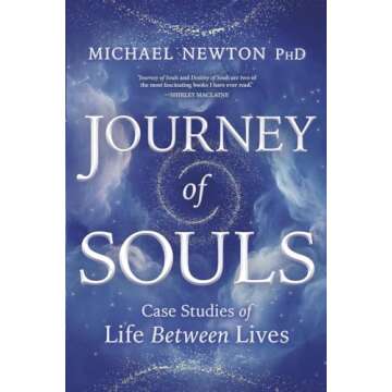 Journey of Souls: Case Studies of Life Between Lives (Michael Newton's Journey of Souls Book 1)