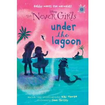 Never Girls #13: Under the Lagoon (Disney: The Never Girls) - Dive into Adventure