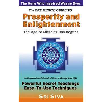 The One Minute Guide to Prosperity and Enlightenment - Transform Your Life Easily
