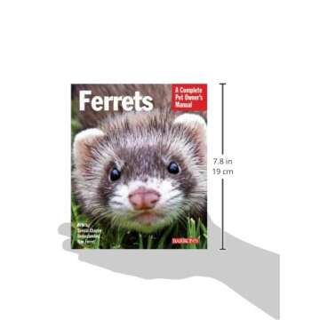 Ferrets (Complete Pet Owner's Manual) - The Ultimate Guide for Ferret Lovers