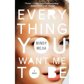 Everything You Want Me to Be: A Captivating and Thrilling Murder Mystery Novel