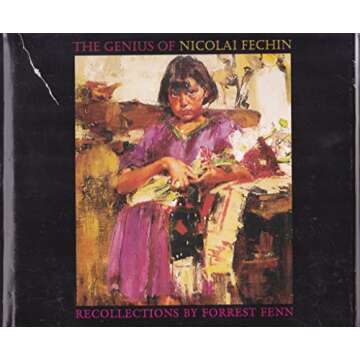 The Genius of Nicolai Fechin: Recollections by Forrest Fenn