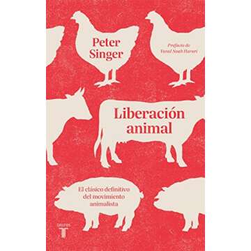 Liberación animal: El clásico definitivo del movimiento animalista