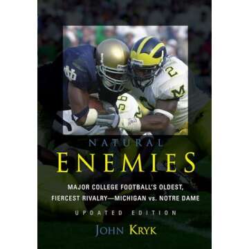 Natural Enemies: The Fiercest Rivalry in College Football